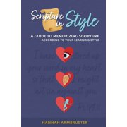 Scripture in Style: A Guide to Memorizing Scripture According to Your Learning Style (Paperback)