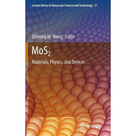 Lecture Notes in Nanoscale Science and T Mos2: Materials, Physics, and Devices, Book 21, (Hardcover)