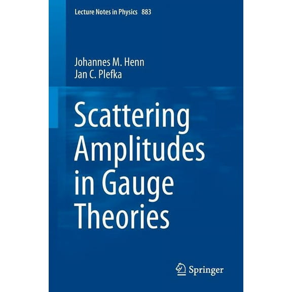 Lecture Notes in Physics Scattering Amplitudes in Gauge Theories, Book 883, (Paperback)