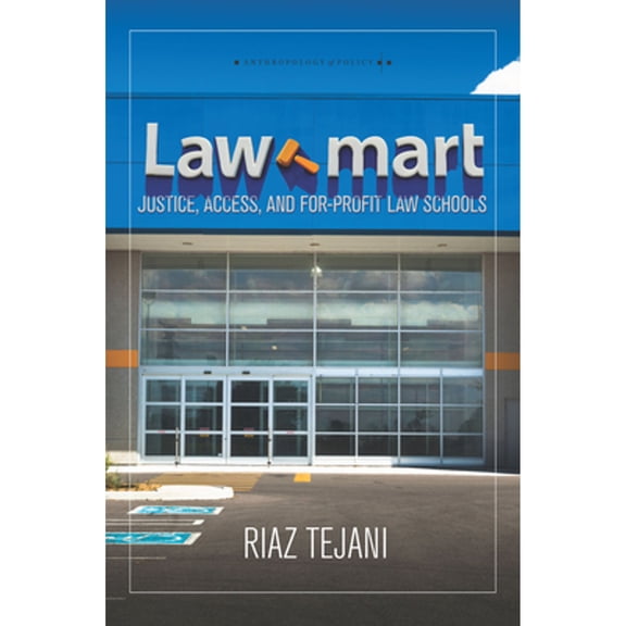 Pre-Owned Law Mart: Justice, Access, and For-Profit Law Schools (Hardcover) by Riaz Tejani