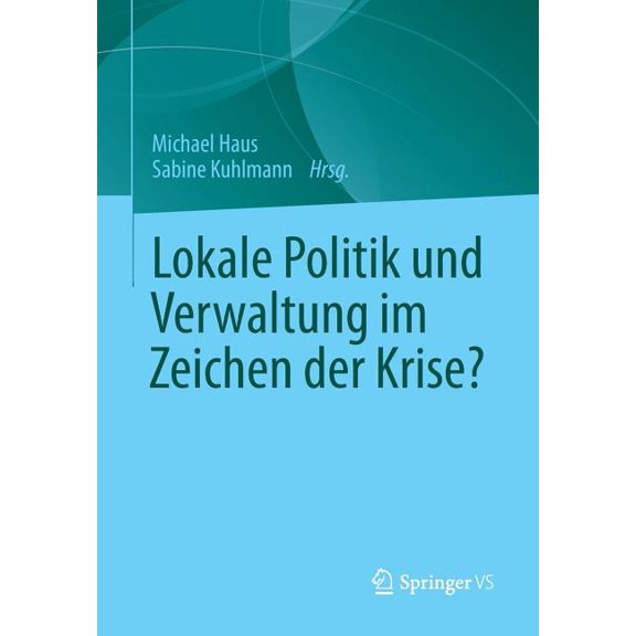 Lokale Politik Und Verwaltung Im Zeichen Der Krise?, (Paperback)