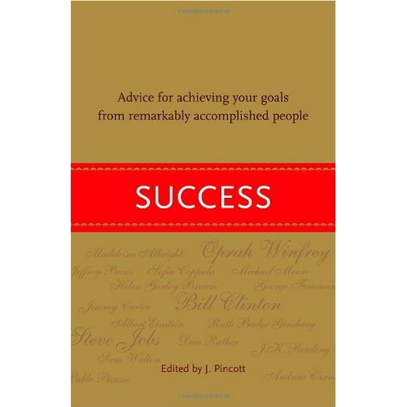 Success : Advice for Achieving Your Goals from Remarkably Accomplished People 9780375425899 Used / Pre-owned