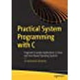 thumbnail image 1 of Practical System Programming with C: Pragmatic Example Applications in Linux and Unix-Based Operating Systems, 1 of 1