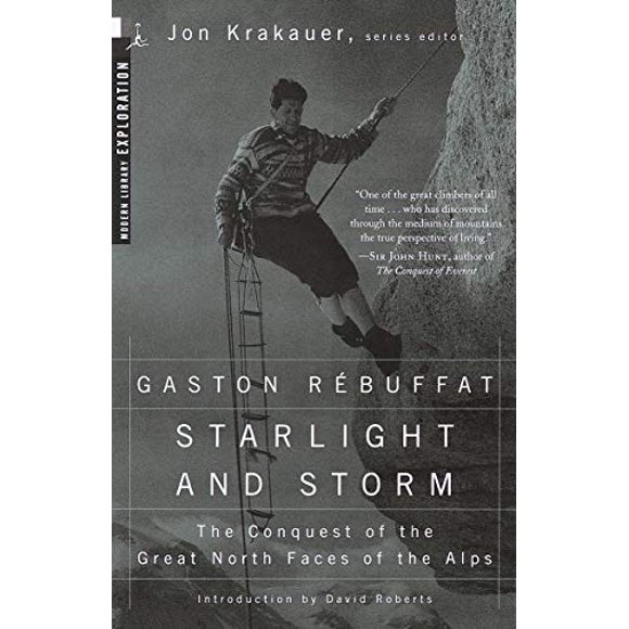 Starlight and Storm: The Conquest of the Great North Faces of the Alps (Modern Library Exploration)