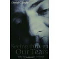 thumbnail image 2 of Seeing Through Our Tears, (Paperback), 2 of 2