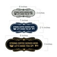 thumbnail image 2 of Designer Strong coffee served here. Let's wake you up! Sign (Brushed Silver) - Large, 2 of 4