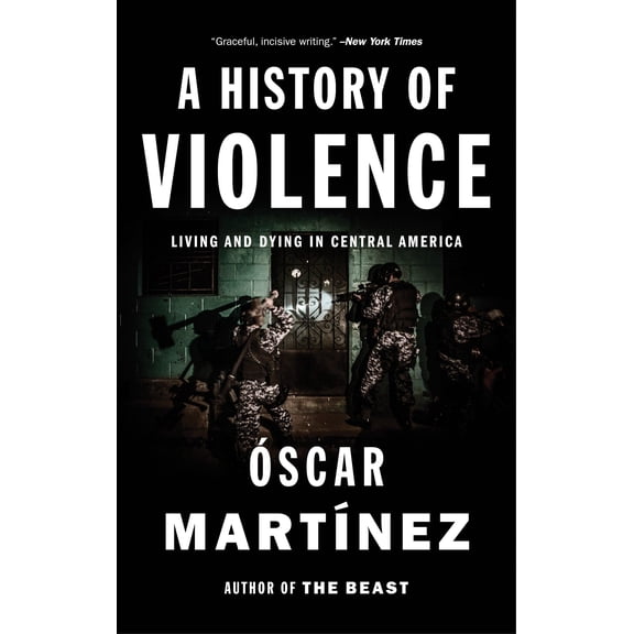 Pre-Owned A History of Violence: Living and Dying in Central America (Paperback) 1784781711 9781784781712