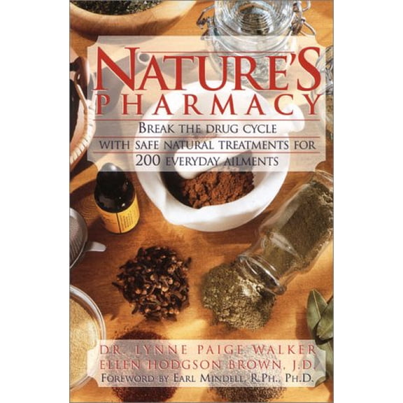 Pre-Owned Natures Pharmacy: Break the Drug Cycle With Safe Natural Alternative Treatments for 200 Everyday Ailments, 9780139072543, 0139072543, Hardcover,