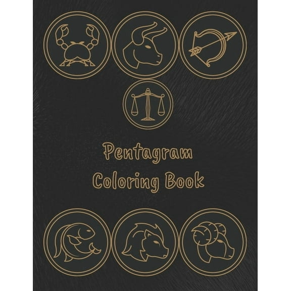 Pentagram Coloring Book: Stress Relieving Coloring Book For Witch, Wiccan and Pagan (Zodiac and Pentagrams), (Paperback)