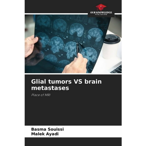 Glial tumors VS brain metastases, (Paperback)