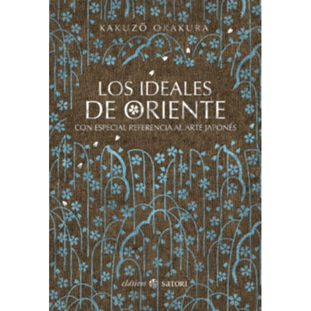 Los ideales de Oriente SATORI EDICIONES KAKUZO OKAKURA