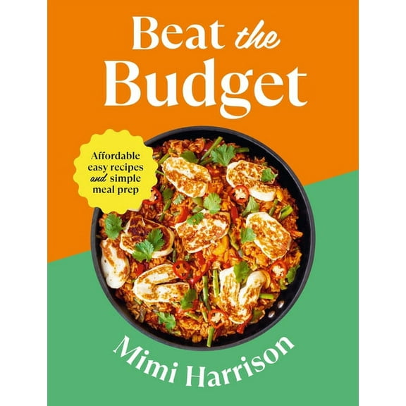 Beat the Budget : Affordable easy recipes and simple meal prep (Paperback)