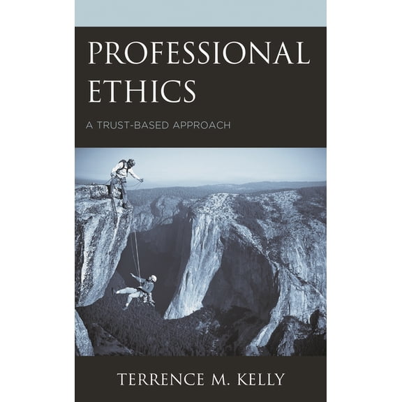 Professional Ethics: A Trust-Based Approach, (Paperback)