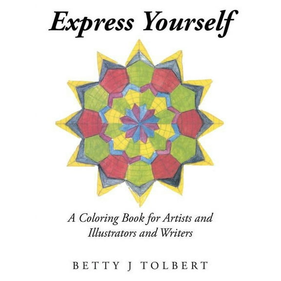 Express Yourself: A Coloring Book for Artists and Illustrators and Writers (Paperback)