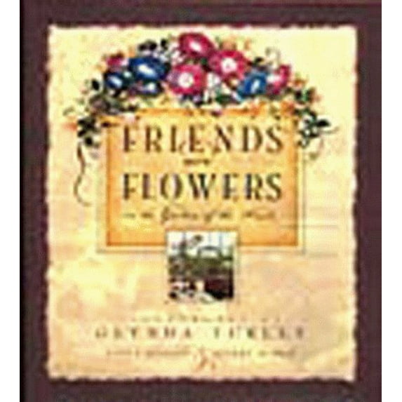 Pre-Owned Friends Are Flowers in the Garden of the Hearts, 9781562925956, 1562925954, Hardcover,