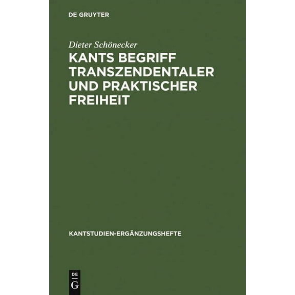 Kantstudien-Ergänzungshefte Kants Begriff transzendentaler und praktischer Freiheit, Book 149, (Hardcover)