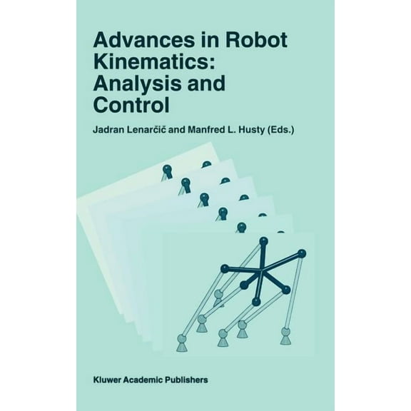 Advances in Robot Kinematics: Analysis and Control, (Hardcover)
