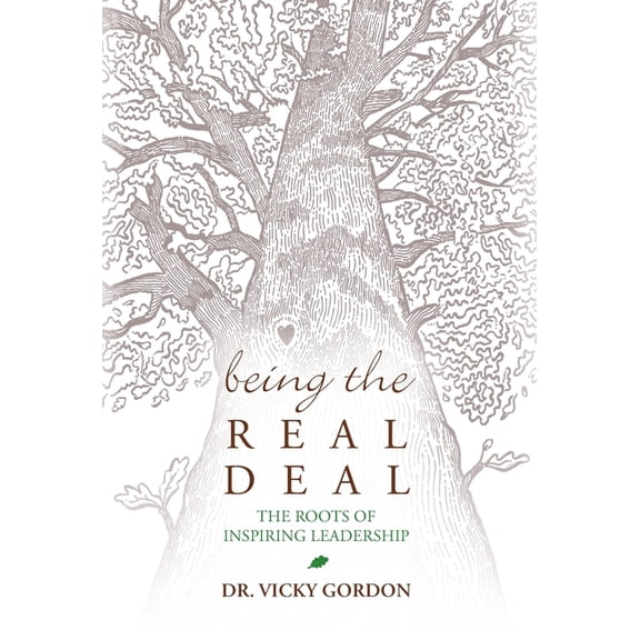 Being the Real Deal: The Roots of Inspiring Leadership, (Hardcover)