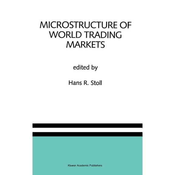 Microstructure of World Trading Markets: A Special Issue of the Journal of Financial Services Research, (Hardcover)