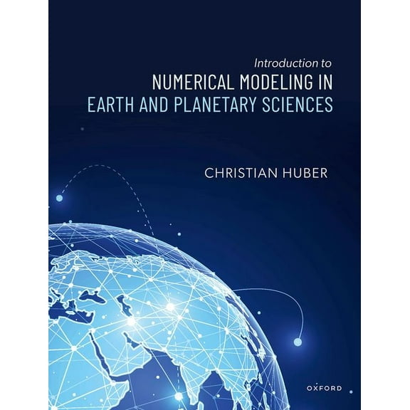 Introduction to Numerical Modeling in the Earth and Planetary Sciences, (Hardcover)