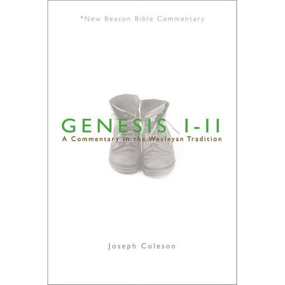 New Beacon Bible Commentary Genesis 1-11: A Commentary in the Wesleyan Tradition, (Paperback)