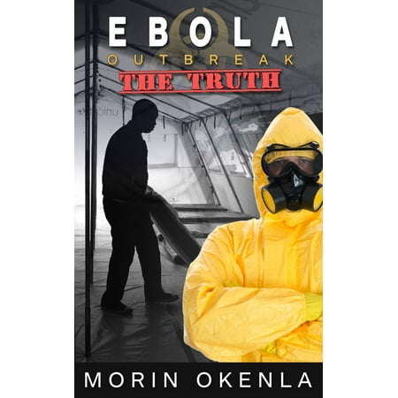 Ebola Outbreak: The Truth - eBook