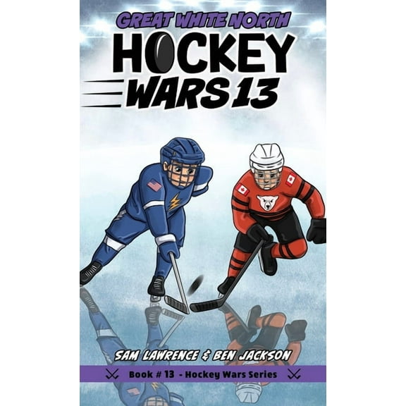 Hockey Wars Hockey Wars 13: Great White North, Book 13, (Hardcover)