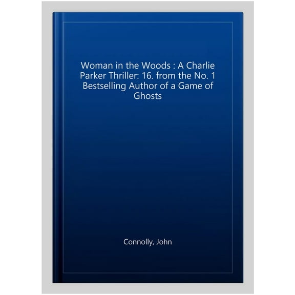 The Woman in the Woods John Connolly (Paperback)