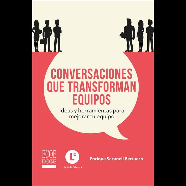 Conversaciones Que Transforman Equipos
