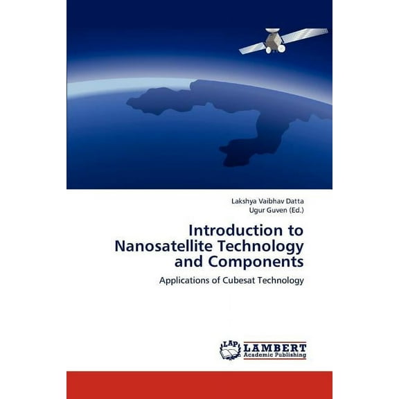 Introduction to Nanosatellite Technology and Components (Paperback)