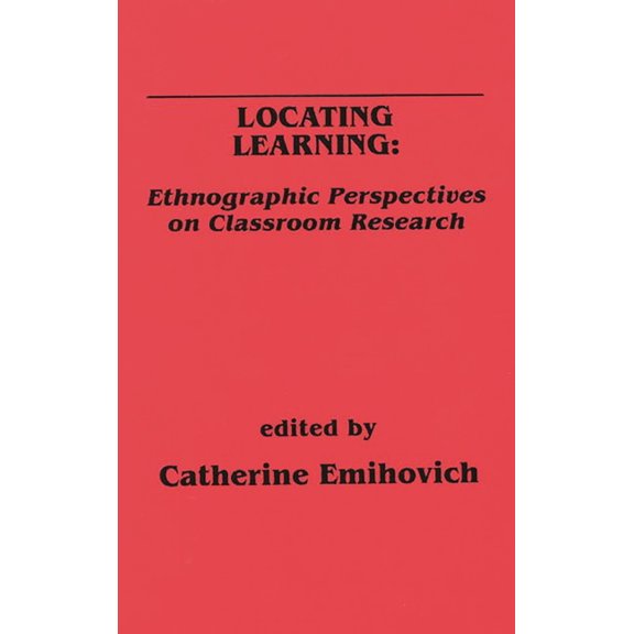 Development and Underdevelopment Locating Learning: Ethnographic Perspectives on Classroom Research, (Paperback)