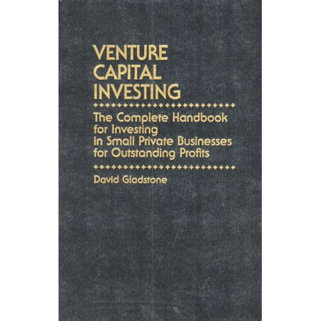 Venture Capital Investing: The Complete Handbook for Investing in Small Private Businesses for Outstanding Profits Pre-Owned Hardcover 0139414282 9780139414282 David Gladstone