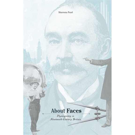 About Faces: Physiognomy in Nineteenth-Century Britain, (Hardcover)