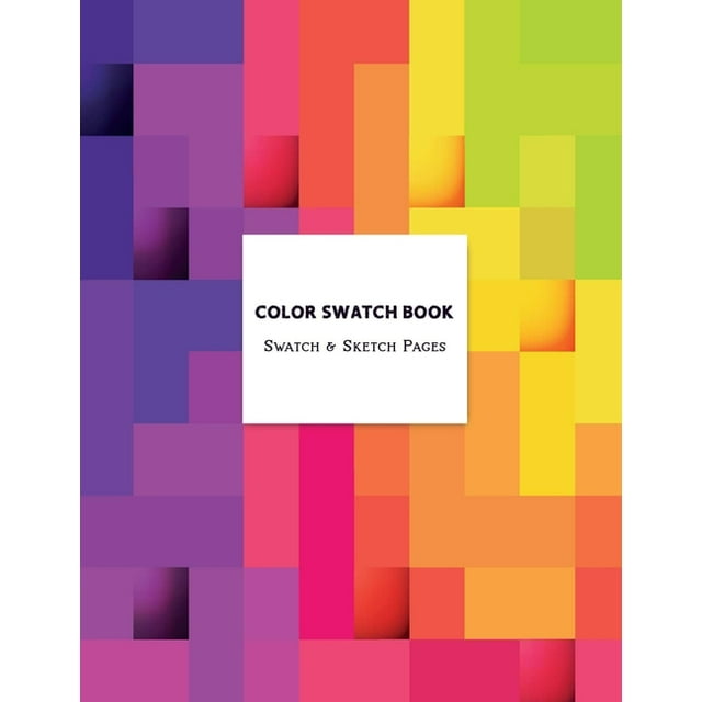 Color Swatch Book - Swatch & Sketch Pages : Graphic Design Swatch tool book, Color charts for Pencils Markers Paint & Watercolor, DIY Color Dictionary Inspirations, Theory and use of color, Color theory for artist, Marker organizer, Art Education School (Paperback)