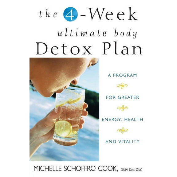 The 4-Week Ultimate Body Detox Plan: A Program for Greater Energy, Health, and Vitality, (Paperback)