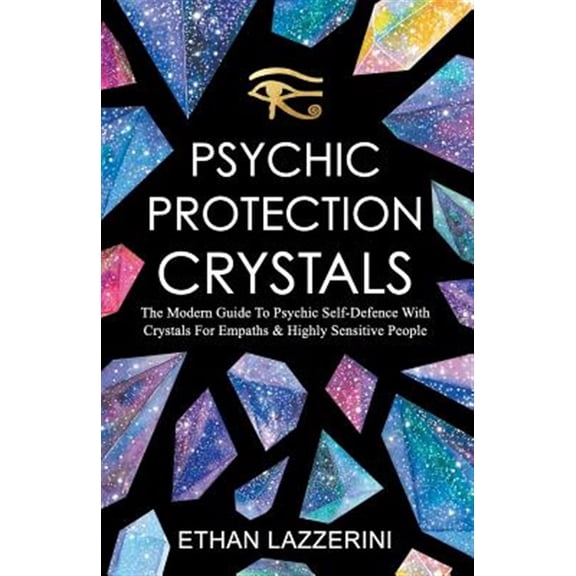 Pre-Owned Psychic Protection Crystals: The Modern Guide To Psychic Self Defence With Crystals For Empaths And Highly Sensitive Peo, (Paperback)