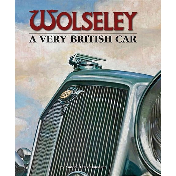 Wolseley - A Very British Car (Hardcover)