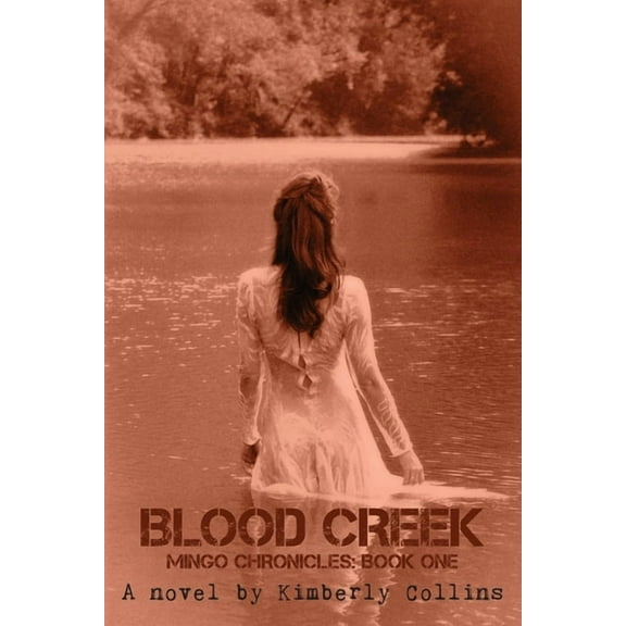 Mingo Chronicles Blood Creek, Book 1, (Paperback)