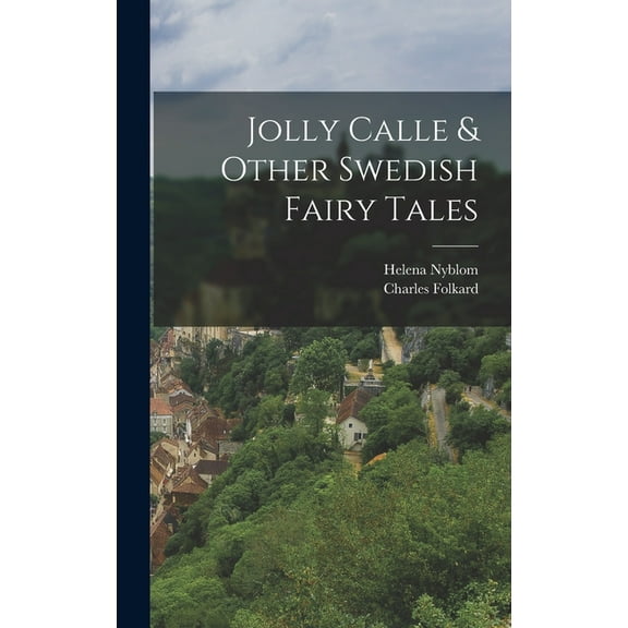 Jolly Calle & Other Swedish Fairy Tales (Hardcover)