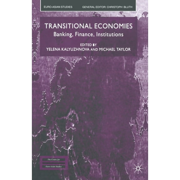 Euro-Asian Studies Transitional Economies: Banking, Finance, Institutions, (Paperback)