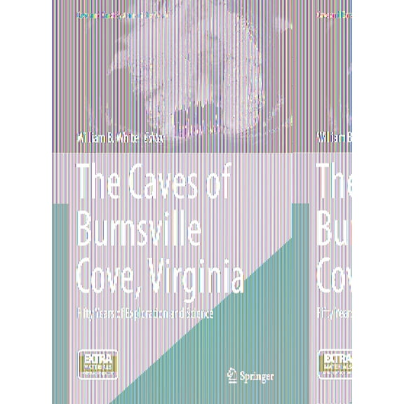Cave and Karst Systems of the World The Caves of Burnsville Cove, Virginia: Fifty Years of Exploration and Science, (Hardcover)