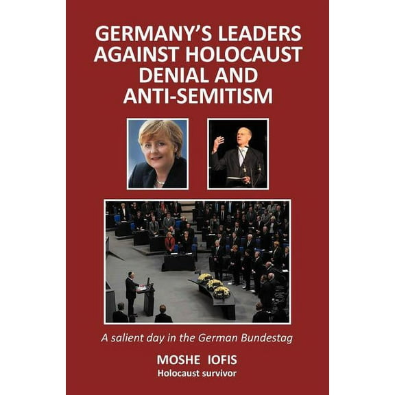 Germany's Leaders Against Holocaust : A Salient Day in the German Bundestag (Paperback)