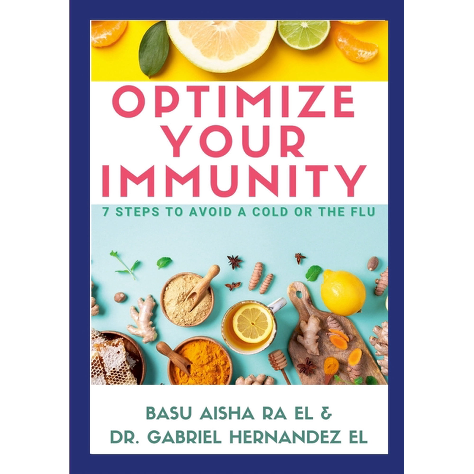 Optimize Your Immunity: 7 Steps to Avoid a Cold or the Flu, (Paperback)