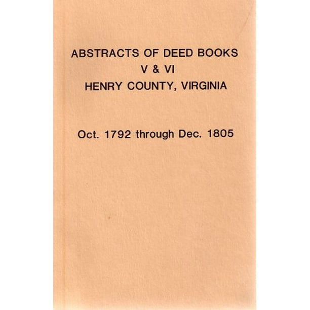 Abstracts of Deed Books Five & Six Henry County, Virginia, Oct. 1792
