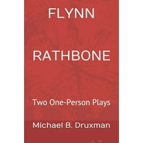 Hollywood Legends: Flynn Rathbone: Two One-Person Plays (Paperback)