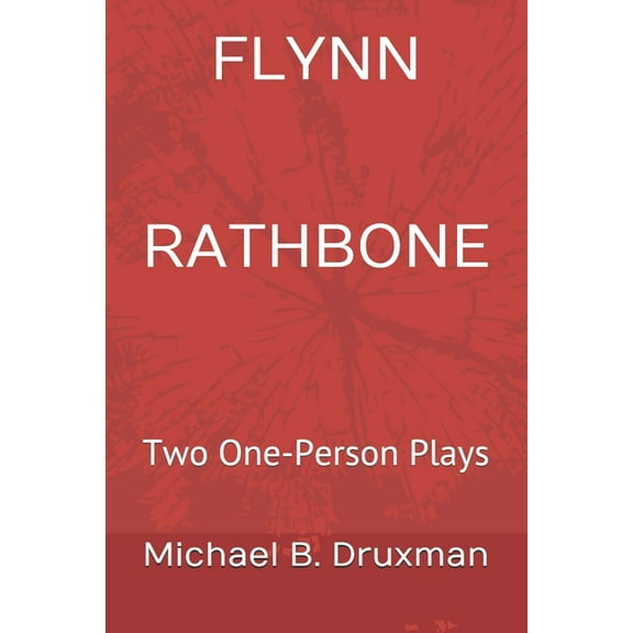 Hollywood Legends: Flynn Rathbone: Two One-Person Plays (Paperback)