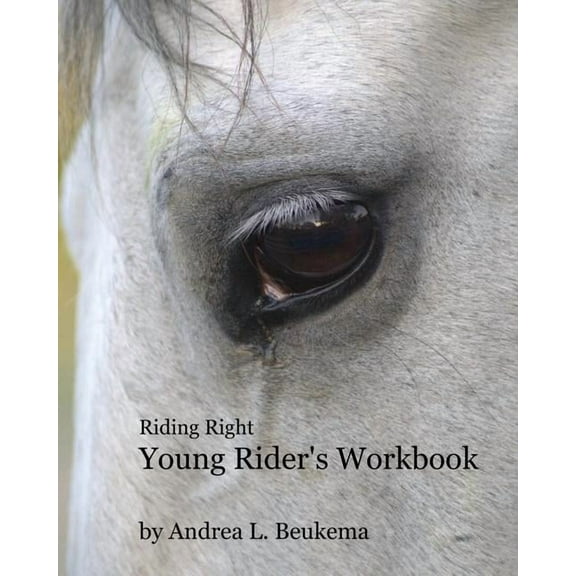Riding Right Young Rider's Workbook: A Guide to Horses, Barns, and the Fun of Riding, (Paperback)