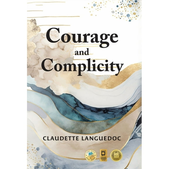 Courage and Complicity, (Hardcover)