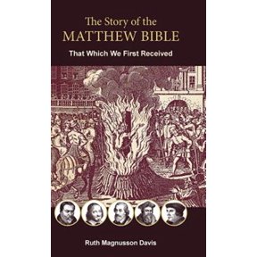 Pre-Owned The Story of the Matthew Bible: Part 1, That Which We First Received (Hardcover) 0994922736 9780994922731