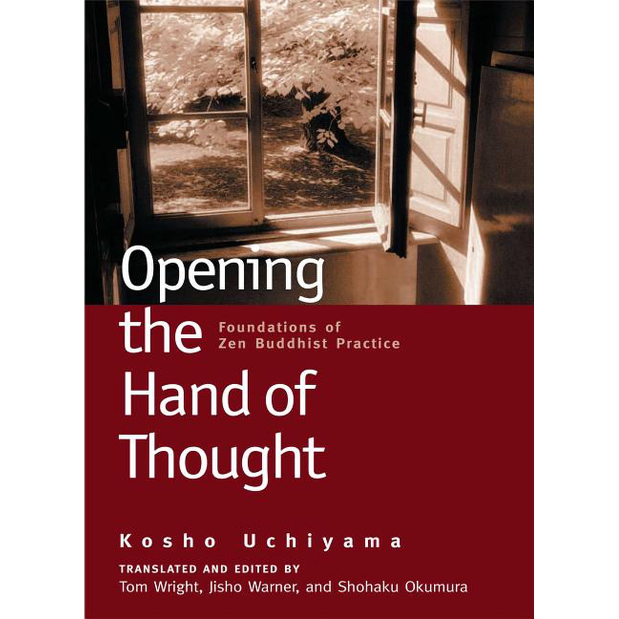 Opening the Hand of Thought: Foundations of Zen Buddhist Practice (Paperback)